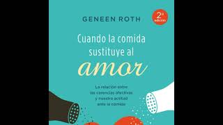 quotCuando la comida sustituye al amorquot de Geneen Roth [upl. by Markos]