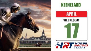 Keeneland Picks Live Stream – April 17 2024 – Horse Racing Today [upl. by Ehrman]