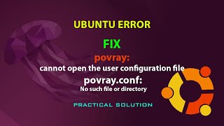 UBUNTU FIX cannot open the user configuration file povrayconf No such file or directory [upl. by Plato]