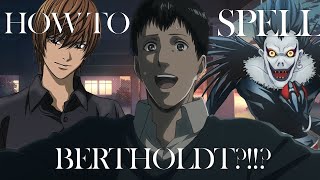 LIGHT YAGAMI CANT KILL BERTHOLDT [upl. by Eelrak]