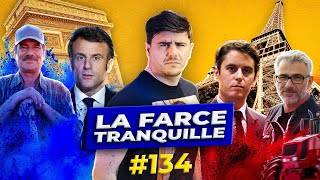 La Farce Tranquille 134  ATTAL TRACTEURS MACRON ÇA VA PÉTER [upl. by Cardwell]