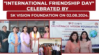 quotInternational Friendship Dayquot celebrated by SK Vision Foundation on 02082024 [upl. by Yraccaz]