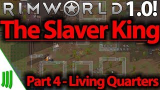 The Slaver King  10  Cass Rough  Modded Lets Play  Part 4  Living Quarters [upl. by Wilona573]