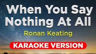 WHEN YOU SAY NOTHING AT ALL  Ronan Keating HQ KARAOKE VERSION with lyrics [upl. by Candra]