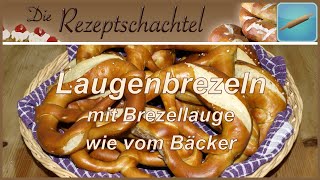 Laugenbrezeln mit Brezellauge wie vom Bäcker selber machen  Laugenbrezel Rezept [upl. by Arley]