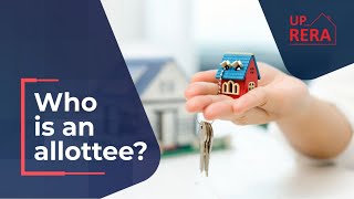 Who is an allottee UPRERA explains definition of an allottee homebuyers property RERA [upl. by Annaear]