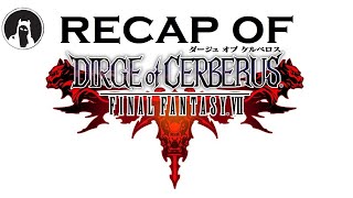 The ULTIMATE Recap of Dirge of Cerberus Final Fantasy VII RECAPitation ffvii ff7 [upl. by Aitercul]