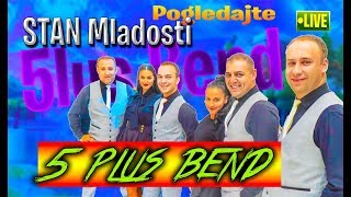 5 Plus Bend Stan mladosti stani stani UZIVO [upl. by Weinstein862]