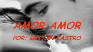 Gaitán Castro  Amor amor  Karaoke [upl. by Rramed107]