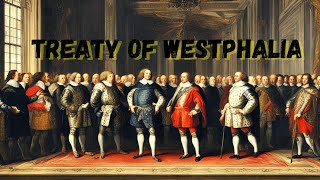 The Treaty of Westphalia Peace and European Transformation [upl. by Ximena]