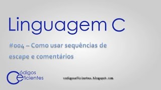 Linguagem C  Como usar sequências de escape e comentários [upl. by Mines]