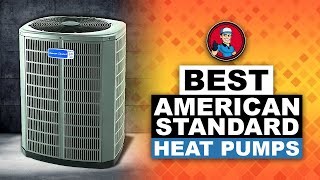 Best American Standard Heat Pumps 🔥 Reviews Your Guide to the Best Options  HVAC Training 101 [upl. by Phineas]