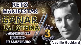 RETO DE 3 DÍAS  EJERCICIO DE LA ESCALERA DE NEVILLE GODDARD  ¡¡¡MANIFESTARÁS GANAR LA LOTERÍA [upl. by Aynas]