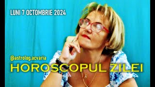 LUNI 7 OCTOMBRIE 2024 ☀♎ HOROSCOPUL ZILEI cu astrolog ACVARIA [upl. by Lebezej]