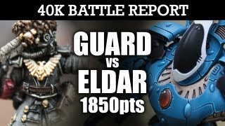 Imperial Guard vs Eldar Warhammer 40k Battle Report BREAK THE LINE 6th Edition 1850pts  HD Video [upl. by Trescha]