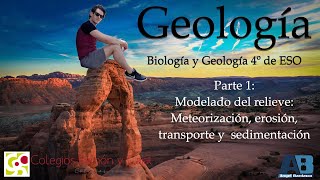 01 Geología Modelado del relieve Meteorización erosión transporte y sedimentación [upl. by Aicilihp]