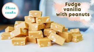 Vanilla Fudge with peanuts  Elena Cooks [upl. by Cilegna96]