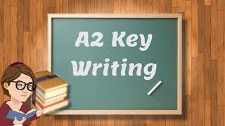 Cambridge A2 Key  Writing Exercises  Tips [upl. by Eilojne420]