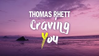 Thomas Rhett  Craving You Lyrics [upl. by Asselam]