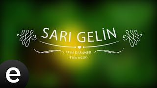 Sarı Gelin  Yedi Karanfil Seven Cloves  Official Audio [upl. by Einberger515]