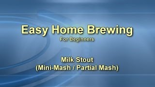 Easy Home Brewing  Milk Stout Mini Mash [upl. by Ecilahs]