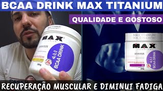 BCAA DRINK MAX TITANIUM com 4 Vezes Mais Leucina e Saboroso Recuperação Muscular e Diminui Fadiga [upl. by Ameen]