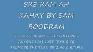 SRE RAM AH KAHAY BY SAM BOODRAM TAAN SINGING TRINIDAD THUMRI [upl. by Aramac]