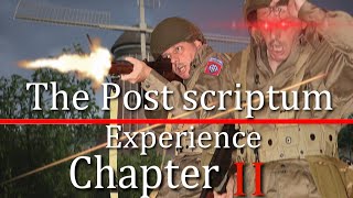 The Post Scriptum Experience Chapter II [upl. by Arther335]