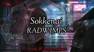 Lagu Jepang Sokkenai Bersikap Dingin  RADWIMPS Lirik dan Terjemahan [upl. by Ramsden]