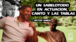 SABELOTODO 10 Héctor Aníbal  Un SABELOTODO en Actuación Canto y las Tablas [upl. by Annonyw204]