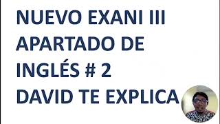 NUEVO EXANI III APARTADO DE INGLÉS LECTURAS Y EJERCICIOS QUE VIENEN PARTE 2 [upl. by Ingrid]