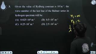 Given the value of Rydberg constant is 107m 1 the wave number of the last line of the Ba [upl. by Khalid105]