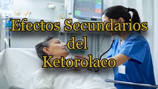 Efectos Secundarios del Ketorolaco [upl. by Titus584]