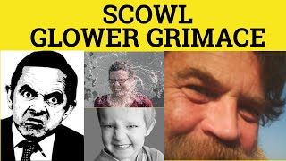 🔵 Scowl Grimace Glower  Scowl Meaning  Grimace Examples  Glower in a Sentence [upl. by Zerla]