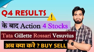 Q4 Results ⚠️ के बाद बड़ा Action 💥 4 Stocks 😱 Gillette • Tata Chemical • Rossari • Vesuvius India [upl. by Nnylidnarb]