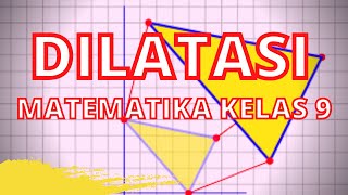 Transformasi Geometri Dilatasi Dilatasi Matematika Kelas 9 Dilatasi terhadap titik pusat O0 0 [upl. by Katharyn]