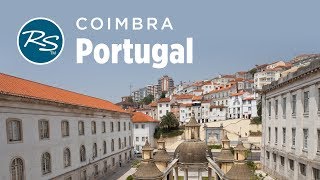 Coimbra Portugal Venerable University  Rick Steves’ Europe Travel Guide  Travel Bite [upl. by Nodnil]