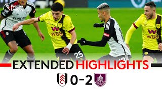 EXTENDED HIGHLIGHTS  Fulham 02 Burnley  Defeat Before Christmas [upl. by Zucker]