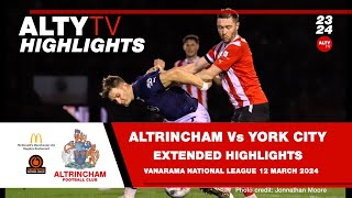 ALTRINCHAM Vs YORK CITY  Official Extended Match Highlights  12032024 [upl. by Ahsieker262]