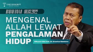 MENGENAL ALLAH LEWAT PENGALAMAN HIDUP  Pdt Dr Erastus Sabdono  IRA II  06 Maret 2022 [upl. by Ahsiekan]