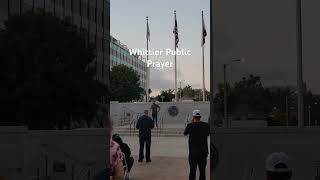 Whittier Public Prayer [upl. by Anauqat]