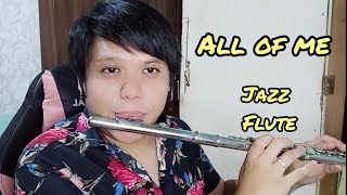 All of me jazz Flute cover by Christian Espiritu [upl. by Acirretal]