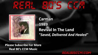 Carman  Saved Delivered And Healed [upl. by Othelia]