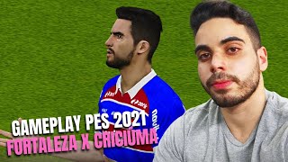 FORTALEZA X CRICIÚMA  GAMEPLAY LIVE PES 2021  KLEBER  PC 60 FPS [upl. by Nuahsal314]