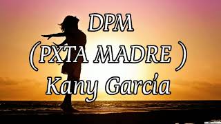 Kany García  DPM letra [upl. by Aeduj630]