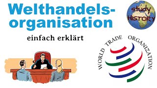 Welthandelsorganisation WTO einfach erklärt I Aufgaben Prinzipien Ziele und Probleme der WTO [upl. by Hsara]