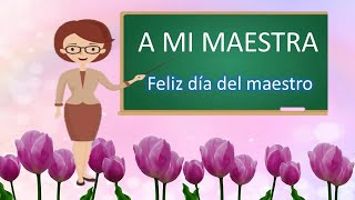 A MI MAESTRA FELIZ DÍA DEL MAESTRO TIERNO MENSAJE DE UN NIÑO [upl. by Healy]