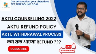 AKTU Withdrawal Process  AKTU refund policy  Kab tak aayega refund  AKTU counselling  UPTAC [upl. by Palmore]