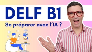 DELF B1  Production orale avec lintelligence artificielle [upl. by Ynohtna]