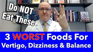 Three Worst Most Dangerous Foods for Vertigo Dizziness and Balance Problems do NOT eat these [upl. by Dorolisa33]